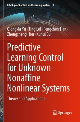 Predictive Learning Control for Unknown Nonaffine Nonlinear Systems Theory and Applications