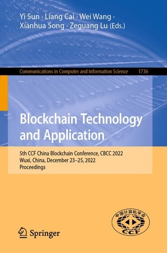 Blockchain Technology and Application 5th CCF China Blockchain Conference, CBCC 2022, Wuxi, China, December 23–25, 2022, Proceedings