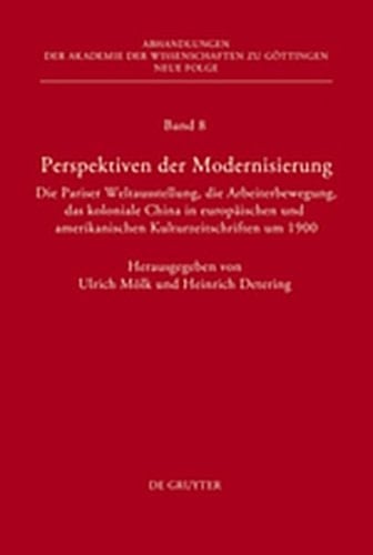 Perspektiven Der Modernisierung: Die Pariser Weltausstellung, Die Arbeiterbewegung, Das Koloniale China in Europ Ischen Und Amerikanischen Kulturzeits ... Zu G Ttingen. N) (German Edition)