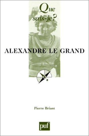 Alexandre le Grand (QUE SAIS-JE ?)