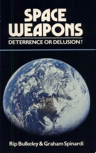 Space Weapons Deterrence Or Delusion