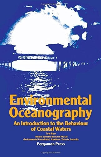 Environmental Oceanography: An Introduction to the Behaviour of Coastal Waters (Pergamon International Library of Science, Technology, Engineering & Social Studies)