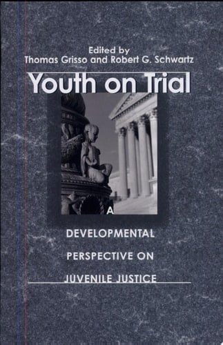 Youth on Trial A Developmental Perspective on Juvenile Justice