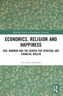 Economics, Religion and Happiness God, Mammon and the Search for Spiritual and Financial Wealth
