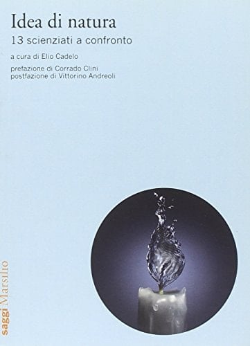 Idea di natura 13 scienziati a confronto