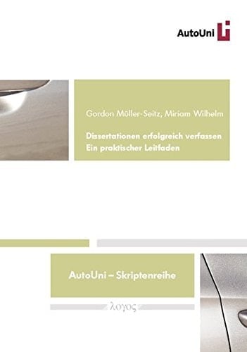 Dissertationen erfolgreich verfassen ein praktischer Leitfaden