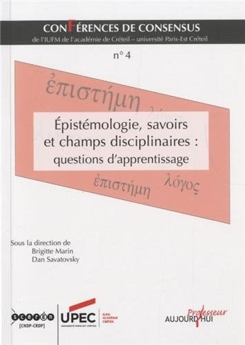 Conférences de consensus Tome 4, Epistémologie, savoirs et champs disciplinaires : questions d'apprentissage