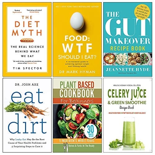 Set of 6 Books Collection (The Diet Myth, Food Wtf Should I Eat, The Gut Makeover Recipe Book, Eat Dirt, Plant Based Cookbook For Beginners, Celery Juice & Green Smoothie Recipe Book)