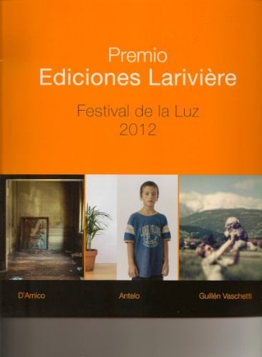 Premio Ediciones Larivière Festival de la Luz 2012 : descubrimientos