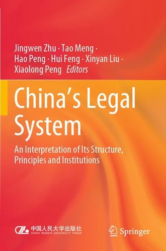 China's Legal System An Interpretation of Its Structure, Principles and Institutions