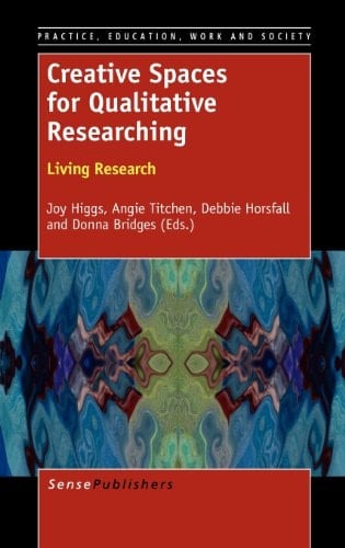 Creative Spaces for Qualitative Researching Living Research