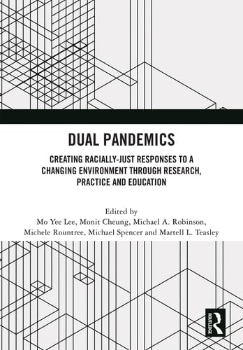 Dual Pandemics Creating Racially-Just Responses to a Changing Environment Through Research, Practice and Education