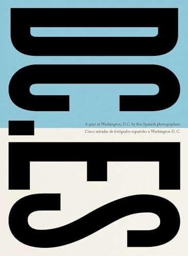 DC.ES - Cinco Miradas de Fotografos Españoles a Washington D.C.