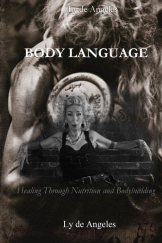 A Witch's Guide to the Art of Aging Disgracefully Healing Through Bodybuilding and Nutrition