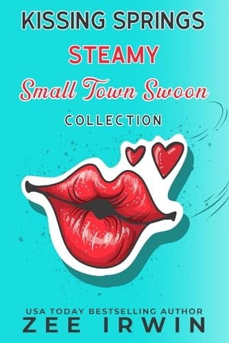 Kissing Springs (Alternate Cover): Steamy Small Town Swoon Collection (Kissing Springs Steamy Small Town Swoon Series)