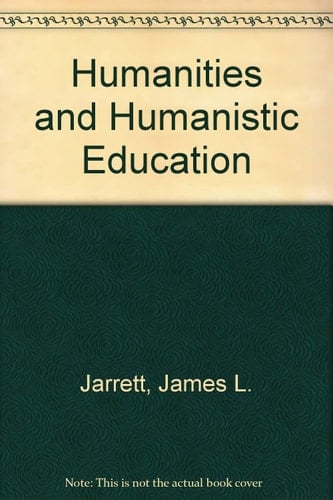 The Humanities and Humanistic Education