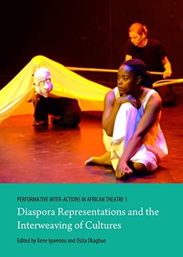 Performative Inter-actions in African Theatre: Diaspora representations and the interweaving of cultures