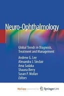 Neuro-ophthalmology - Global Trends in Diagnosis, Treatment and Management