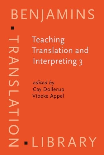 Teaching Translation and Interpreting 3 New Horizons : Papers from the Third Language International Conference, Elsinore, Denmark, 9-11 June 1995