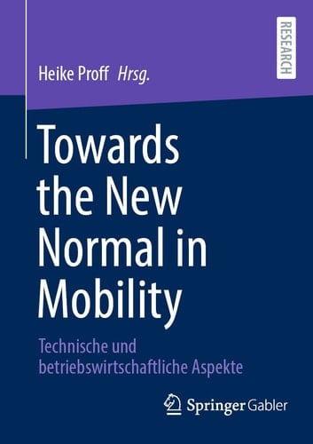 Towards the New Normal in Mobility Technische und Betriebswirtschaftliche Aspekte