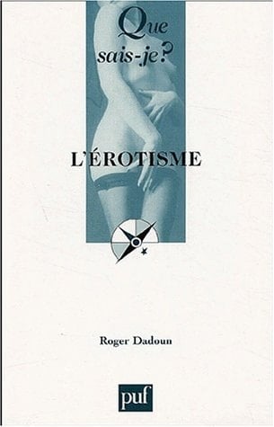 L'Érotisme (QUE SAIS-JE ?)