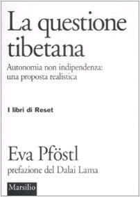 La questione tibetana autonomia non indipendenza : una proposta realistica