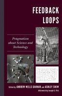 Feedback Loops Pragmatism about Science and Technology
