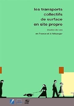 Les transports collectifs de surface en site propre études de cas en France et à l'étranger