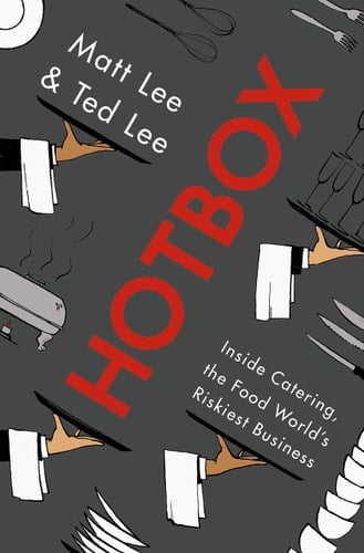 Hotbox Inside Catering, the Food World's Riskiest Business