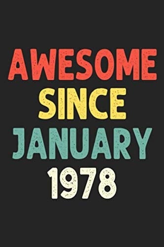 Awesome Since January 1978: Awesome since 1978 Birthday Lined Notebook / Journal Gift 120 Pages 6x9 Soft Cover Matte Finish