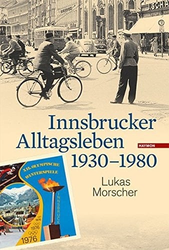 Innsbrucker Alltagsleben 1930-1990