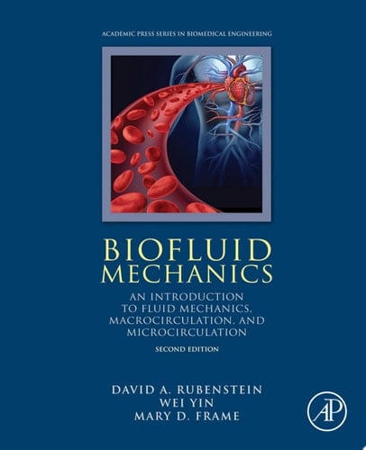 Biofluid Mechanics An Introduction to Fluid Mechanics, Macrocirculation, and Microcirculation