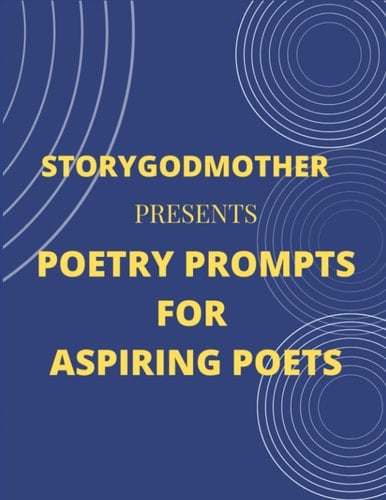 Storygodmother Presents: Poetry Prompts for Aspiring Poets