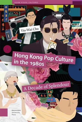 Hong Kong Pop Culture in the 1980s A Decade of Splendour