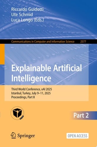 Explainable Artificial Intelligence Third World Conference, xAI 2025, Istanbul, Turkey, July 9–11, 2025, Proceedings, Part II