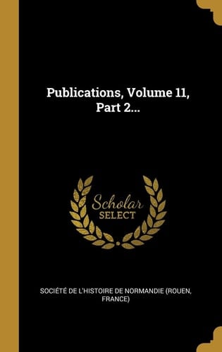 Publications, Volume 11, Part 2...