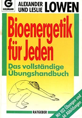Bioenergetik für Jeden das vollständige Übungshandbuch