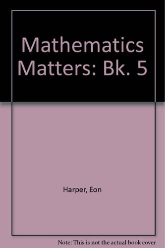 Mathematics Matters: Bk. 5