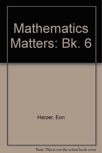Mathematics Matters: Bk. 6