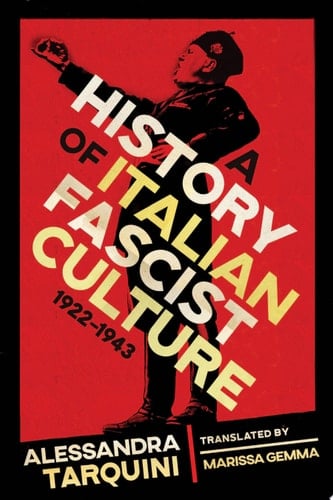 A History of Italian Fascist Culture, 1922–1943