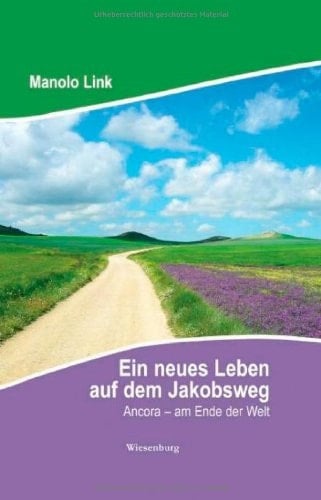 Ein neues Leben auf dem Jakobsweg Ancora am Ende der Welt