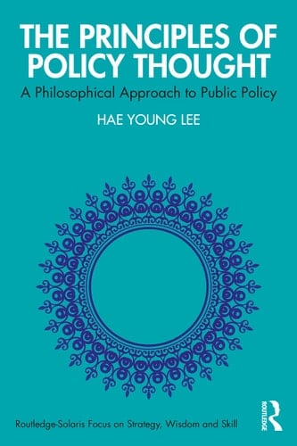 The Principles of Policy Thought A Philosophical Approach to Public Policy