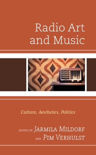 Radio Art and Music Culture, Aesthetics, Politics