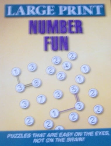 LARGE PRINT, NUMBER FUN !! PUZZLES THAT ARE EASY ON THE EYES, NOT ON THE BRAIN!!