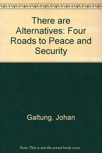 There are alternatives!: Four roads to peace and security