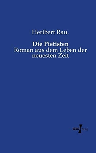 Die Pietisten Roman aus dem Leben der neuesten Zeit