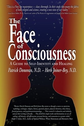The Face of Consciousness A Guide to Self-identity and Healing