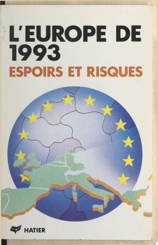 L'Europe de 1993 : espoirs et risques