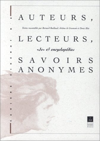 Auteurs, lecteurs, savoirs anonymes: "je" & encyclopédies