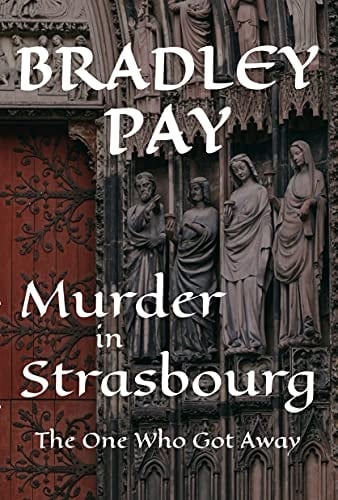 Murder in Strasbourg: The One Who Got Away (The Spectrum Series Book 2)